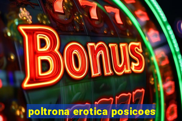 poltrona erotica posicoes